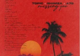 Topic, Shimza & A7S – Missing You