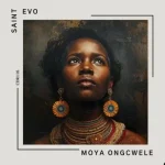 Saint Evo – Moya oNgcwele