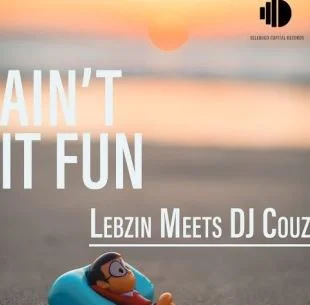 Lebzin – Ain’t It Fun