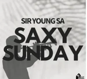 Sir Young SA – Saxy Sunday