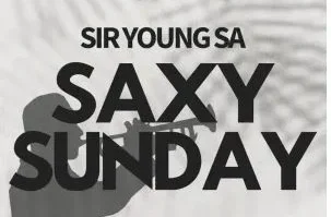 Sir Young SA – Saxy Sunday