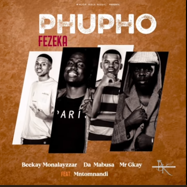 Beekay Monalayzzar, Da Mabusa, Mr Gkay - Phupho Fezeka