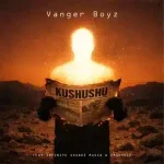 Vanger Boyz – Kushushu