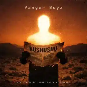 Vanger Boyz – Kushushu