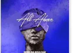 Deep Da Souljar & Leskosol – All Above