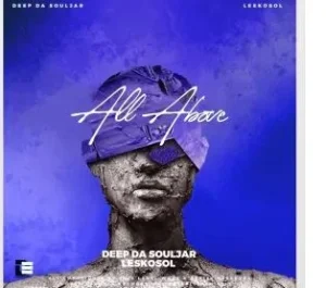 Deep Da Souljar & Leskosol – All Above