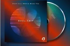 Deep Cali Rsa & Manu Tee – Soul Trip