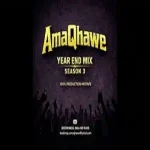 AmaQhawe – Year End Mix Season 3
