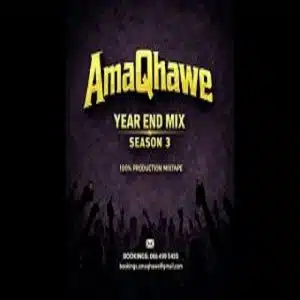 AmaQhawe – Year End Mix Season 3