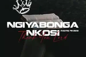 Exotiq Fiive02 – Ngiyabonga Nkosi