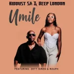 Kiddust SA – Umile ft Deep London, Zett Siren & Rouph