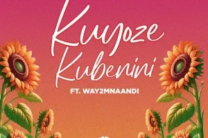 Mgivavo Da DJ – Kuyoze Kubenini ft Sebtick DJ, S’kay & Way2mnaandi