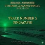 Nhlaka Anointed – Singayaphi ma sisuka kiwe