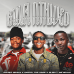 Syfred Mcky, Cartel The Voice & Slashy We’Mculo – Bula Nthweo
