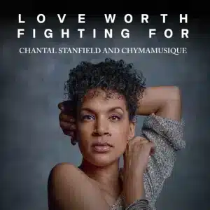 Chantal Stanfield – Love Worth Fighting For
