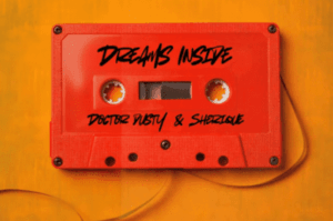 Doctor Dusty – Dreams Inside ft Sherique
