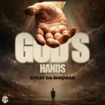 Efkay Da Shiqwan – God’s hands