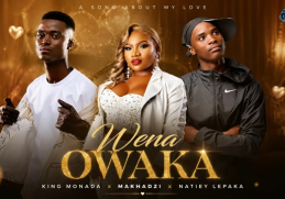 King monada & Makhadzi - Wena OWaka