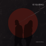 Kabza De Small – iS’gubhu