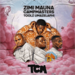 Zimi Mauna, Campmasters & Toolz Umazelaphi – TCM