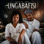 Cardinal X25 & Droppa – Ungabafisi