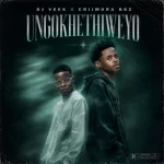 DJ Veek & Criimora B.K.Z – Ungokhethiweyo