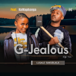 G-Jealous – Luqale Sakudlala ft KaMaphanga