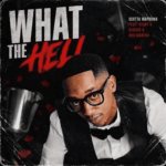Scotts Maphuma & Stady K – What The Hell