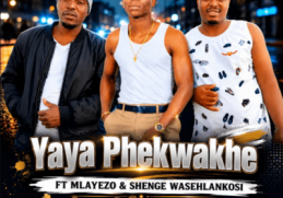 Yaya Phekwakhe – Xola Moyawami