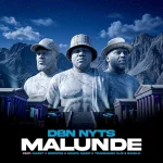 Dbn Nyts – Malunde ft Brownie, Mazet, Mmata Magic, TradeMark Djz & Zanele
