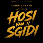 Sherique & tbs djs – Hosi Van a Sgidi