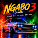 TopDawg SA, Tito Keys & Ceefu CNGS – Ngabo 3