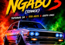 TopDawg SA, Tito Keys & Ceefu CNGS – Ngabo 3
