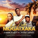 Naqua SA, Janesh & Natiey Lepaka ft DJ Janisto, VidaSoul, Untouchable Master & WestBoy – Ke Leeto Mogatxaka