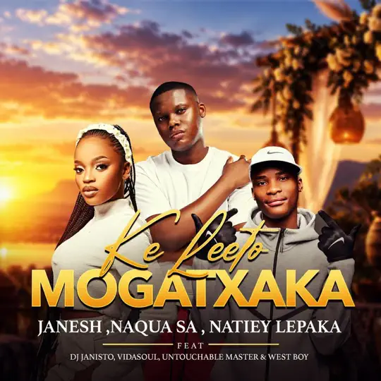 Naqua SA, Janesh & Natiey Lepaka ft DJ Janisto, VidaSoul, Untouchable Master & WestBoy – Ke Leeto Mogatxaka